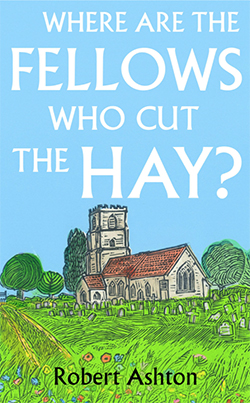 Where are the Fellows who Cut the Hay?